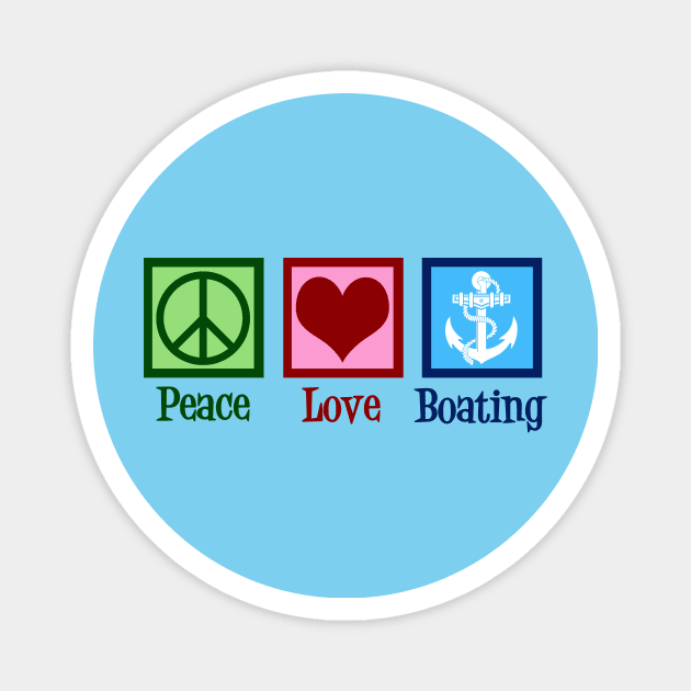 Peace Love Boating Magnet by epiclovedesigns